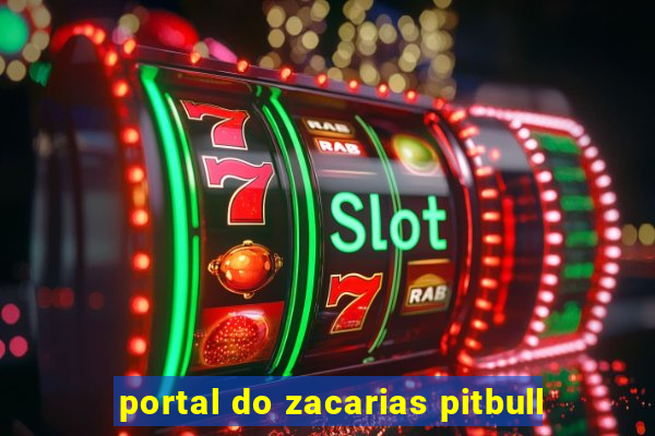 portal do zacarias pitbull